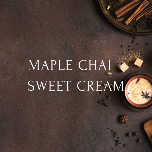 Maple Chai + Sweet Cream - August